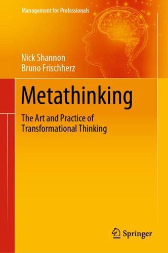 Metathinking : The Art and Practice of Transformational Thinking