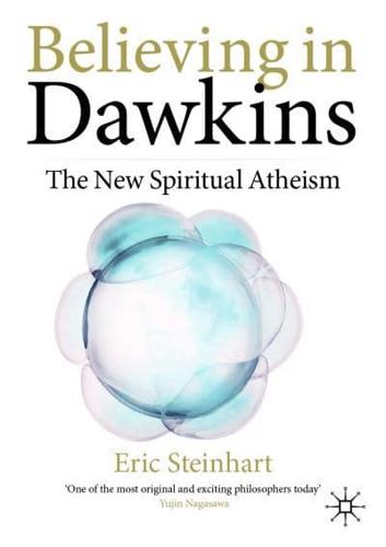 Believing in Dawkins : The New Spiritual Atheism