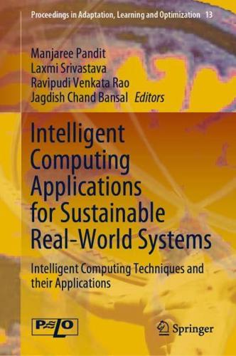 Intelligent Computing Applications for Sustainable Real-World Systems : Intelligent Computing Techniques and their Applications