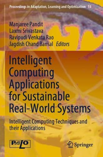 Intelligent Computing Applications for Sustainable Real-World Systems : Intelligent Computing Techniques and their Applications