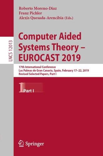 Computer Aided Systems Theory - EUROCAST 2019 Theoretical Computer Science and General Issues