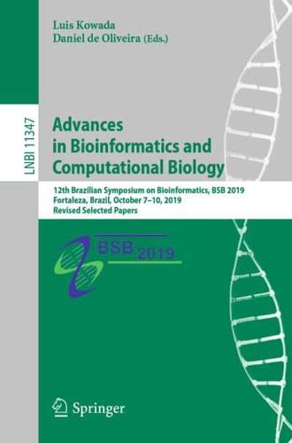 Advances in Bioinformatics and Computational Biology : 12th Brazilian Symposium on Bioinformatics, BSB 2019, Fortaleza, Brazil, October 7-10, 2019, Revised Selected Papers