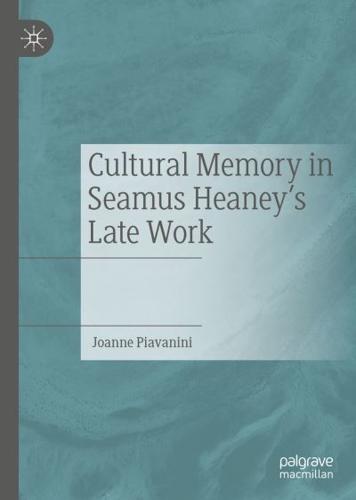 Cultural Memory in Seamus Heaney's Late Work