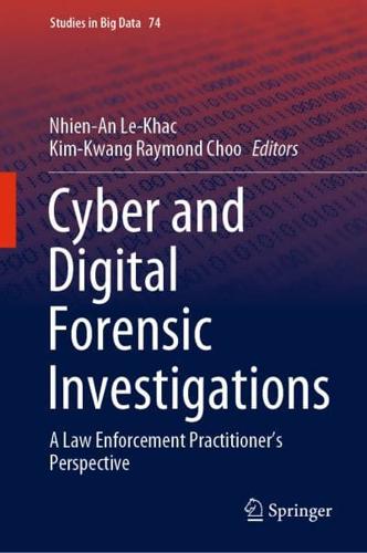 Cyber and Digital Forensic Investigations : A Law Enforcement Practitioner's Perspective