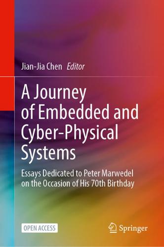 A Journey of Embedded and Cyber-Physical Systems : Essays Dedicated to Peter Marwedel on the Occasion of His 70th Birthday