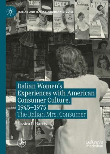 Italian Women's Experiences With American Consumer Culture, 1945-1975
