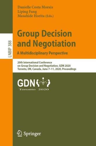 Group Decision and Negotiation: A Multidisciplinary Perspective : 20th International Conference on Group Decision and Negotiation, GDN 2020, Toronto, ON, Canada, June 7-11, 2020, Proceedings