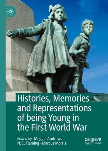 Histories, Memories and Representations of Being Young in the First World War