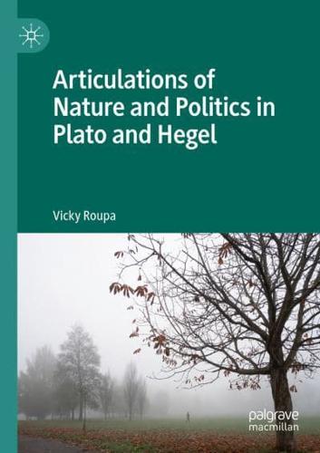 Articulations of Nature and Politics in Plato and Hegel