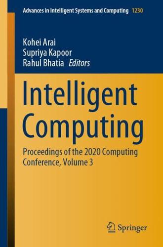 Intelligent Computing : Proceedings of the 2020 Computing Conference, Volume 3