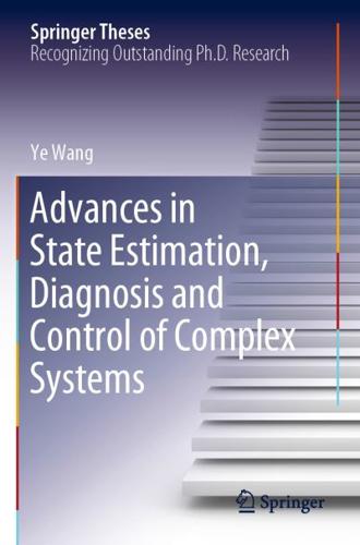 Advances in State Estimation, Diagnosis and Control of Complex Systems