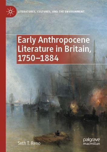 Early Anthropocene Literature in Britain, 1750-1884