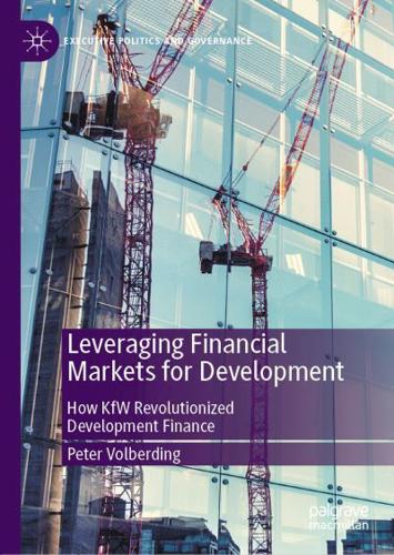 Leveraging Financial Markets for Development : How KfW Revolutionized Development Finance