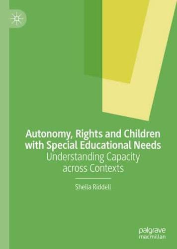 Autonomy, Rights and Children with Special Educational Needs : Understanding Capacity across Contexts