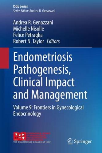Endometriosis Pathogenesis, Clinical Impact and Management : Volume 9: Frontiers in Gynecological Endocrinology