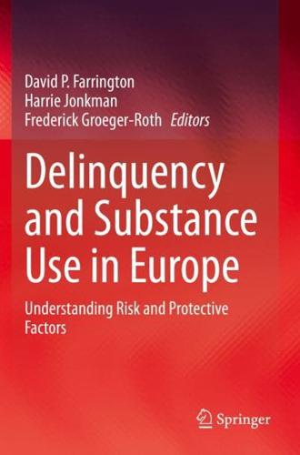 Delinquency and Substance Use in Europe : Understanding Risk and Protective Factors