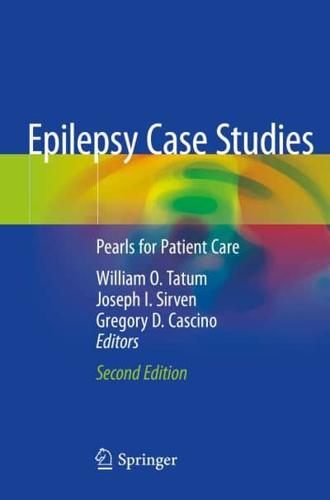 Epilepsy Case Studies : Pearls for Patient Care