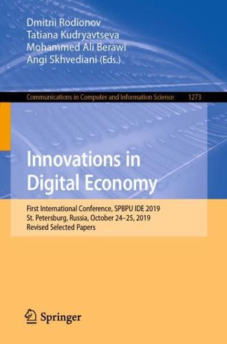Innovations in Digital Economy : First International Conference, SPBPU IDE 2019, St. Petersburg, Russia, October 24-25, 2019, Revised Selected Papers