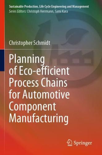 Planning of Eco-Efficient Process Chains for Automotive Component Manufacturing