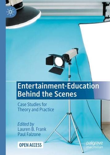 Entertainment-Education Behind the Scenes : Case Studies for Theory and Practice
