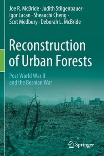 Reconstruction of Urban Forests : Post World War II and the Bosnian War