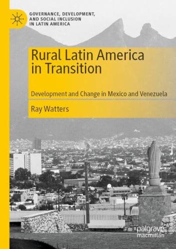 Rural Latin America in Transition : Development and Change in Mexico and Venezuela