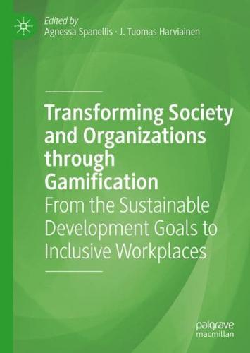 Transforming Society and Organizations Through Gamification