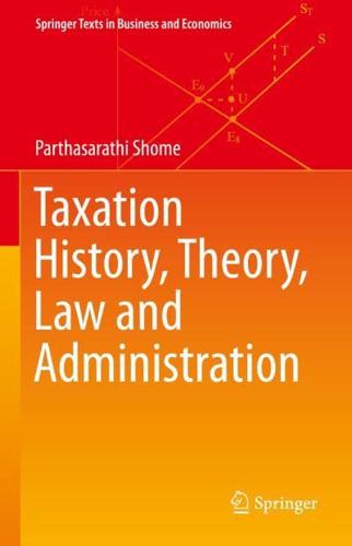 Taxation History, Theory, Law and Administration