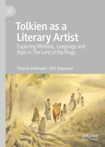 Tolkien as a Literary Artist : Exploring Rhetoric, Language and Style in The Lord of the Rings