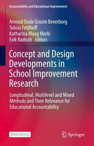 Concept and Design Developments in School Improvement Research : Longitudinal, Multilevel and Mixed Methods and Their Relevance for Educational Accountability
