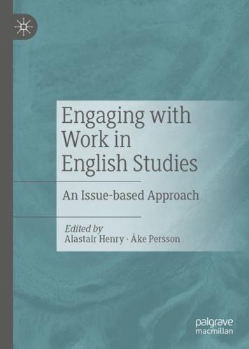 Engaging with Work in English Studies : An Issue-based Approach
