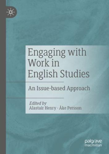 Engaging with Work in English Studies : An Issue-based Approach