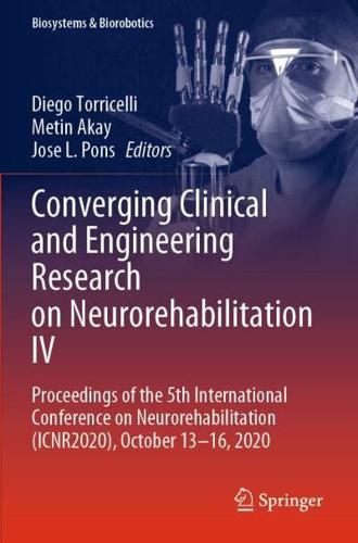 Converging Clinical and Engineering Research on Neurorehabilitation IV