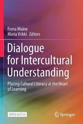 Dialogue for Intercultural Understanding : Placing Cultural Literacy at the Heart of Learning