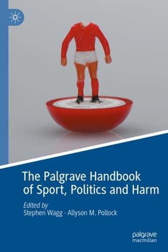 The Palgrave Handbook of Sport, Politics and Harm