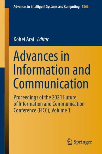 Advances in Information and Communication : Proceedings of the 2021 Future of Information and Communication Conference (FICC), Volume 1