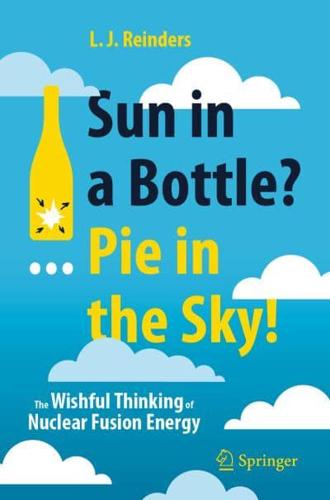 Sun in a Bottle?... Pie in the Sky!