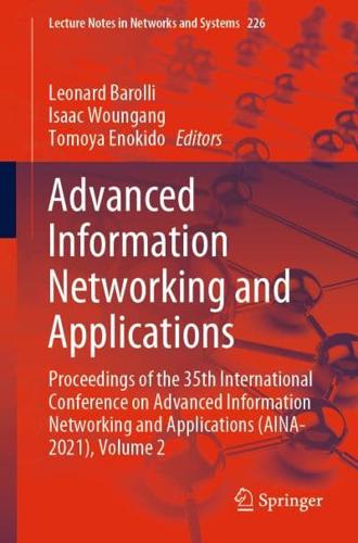 Advanced Information Networking and Applications : Proceedings of the 35th International Conference on Advanced Information Networking and Applications (AINA-2021), Volume 2