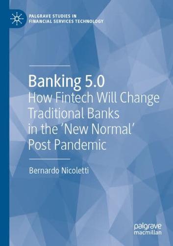 Banking 5.0 : How Fintech Will Change Traditional Banks in the 'New Normal' Post Pandemic