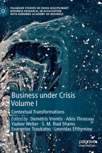 Business Under Crisis Volume I : Contextual Transformations