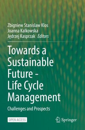 Towards a Sustainable Future - Life Cycle Management : Challenges and Prospects