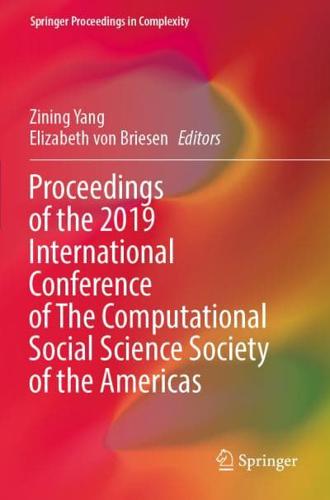 Proceedings of the 2019 International Conference of The Computational Social Science Society of the Americas