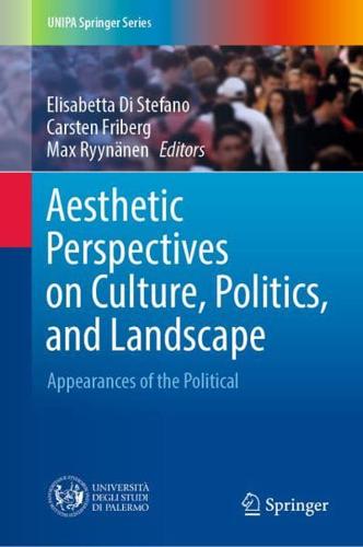 Aesthetic Perspectives on Culture, Politics, and Landscape : Appearances of the Political