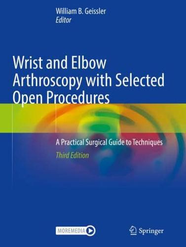 Wrist and Elbow Arthroscopy With Selected Open Procedures