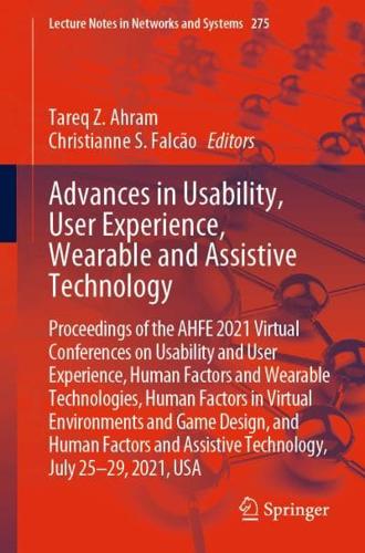 Advances in Usability, User Experience, Wearable and Assistive Technology : Proceedings of the AHFE 2021 Virtual Conferences on Usability and User Experience, Human Factors and Wearable Technologies, Human Factors in Virtual Environments and Game Design, 