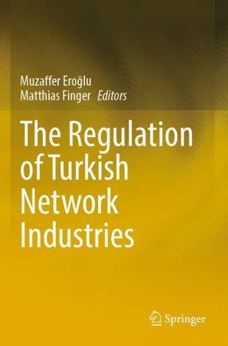 The Regulation of Turkish Network Industries