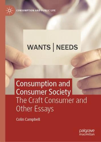 Consumption and Consumer Society : The Craft Consumer and Other Essays