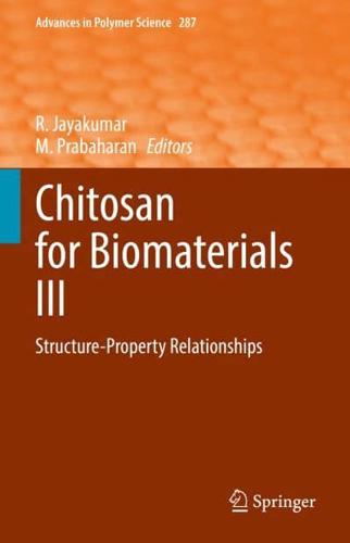 Chitosan for Biomaterials III : Structure-Property Relationships