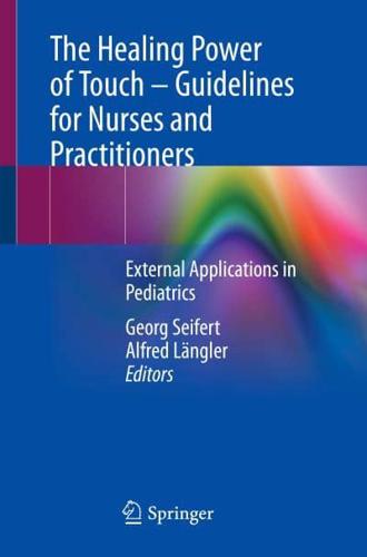 The Healing Power of Touch - Guidelines for Nurses and Practitioners