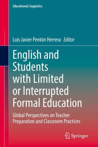 English and Students with Limited or Interrupted Formal Education : Global Perspectives on Teacher Preparation and Classroom Practices